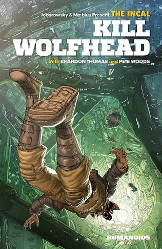 The Incal: Kill Wolfhead: (The Incal)