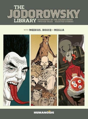 The Jodorowsky Library: Book Six: Madwoman of the Sacred Heart * Twisted Tales (The Jodorowsky Library 6)