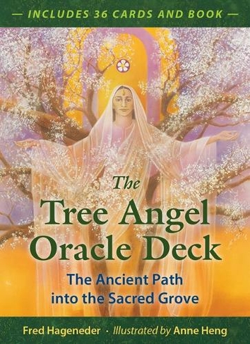 The Tree Angel Oracle Deck: The Ancient Path into the Sacred Grove (2nd Edition, New Edition of The Tree Angel Oracle)