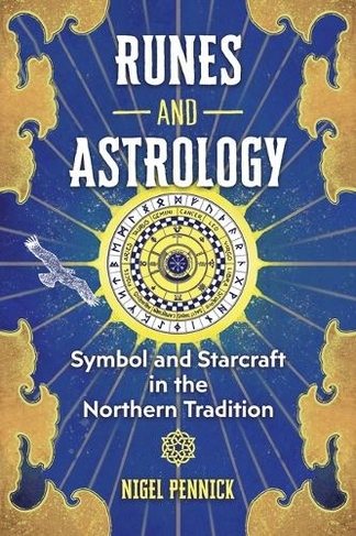 Runes and Astrology: Symbol and Starcraft in the Northern Tradition (3rd Edition, Revised Edition)