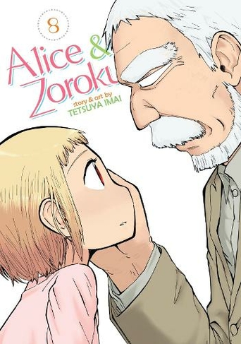 Alice & Zoroku Vol. 8: (Alice & Zoroku 8)