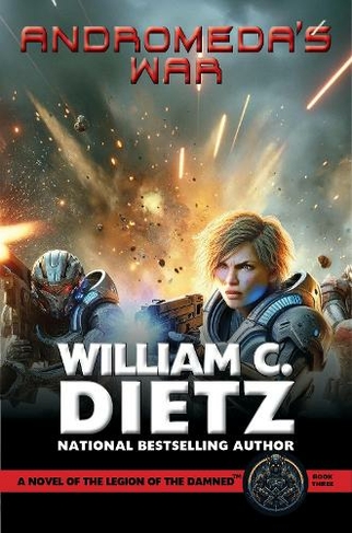 Andromeda's War: A Novel of the Legion of the Damned: (Legion of the Damned Prequel)