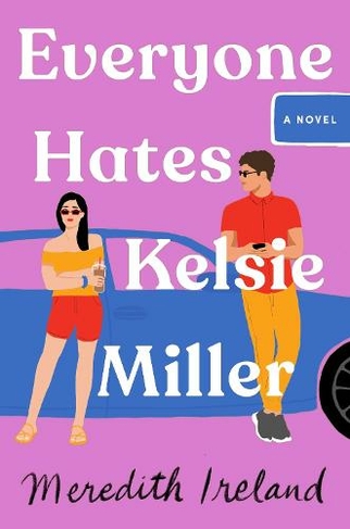 Everyone Hates Kelsie Miller: (Reprint)