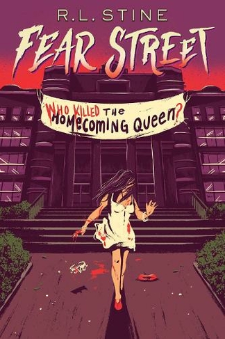 Who Killed the Homecoming Queen?: (Fear Street Reissue ed.)