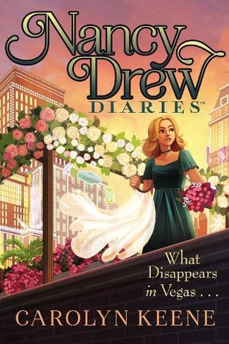 What Disappears in Vegas . . .: (Nancy Drew Diaries 25)