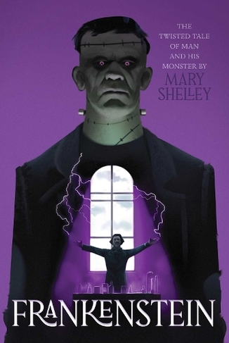 Frankenstein: (Monstrous Classics Collection)