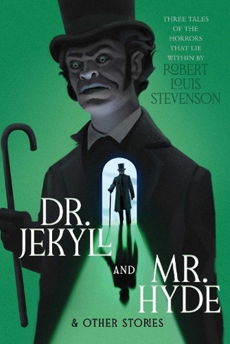 Dr. Jekyll and Mr. Hyde & Other Stories: (Monstrous Classics Collection)