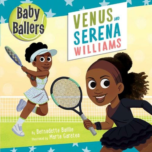 Baby Ballers: Venus and Serena Williams: (Baby Ballers)