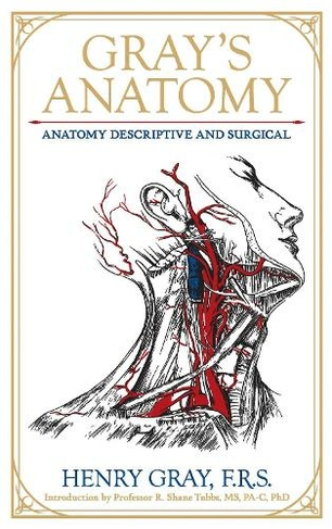 Gray's Anatomy: Anatomy Descriptive and Surgical (Leather-bound Classics)