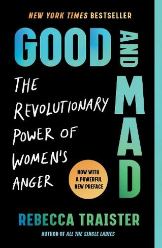 Good and Mad: The Revolutionary Power of Women's Anger (Reissue)