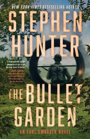The Bullet Garden: An Earl Swagger Novel (Earl Swagger 4)