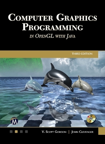 Computer Graphics Programming in OpenGL with Java: (3rd Revised edition)