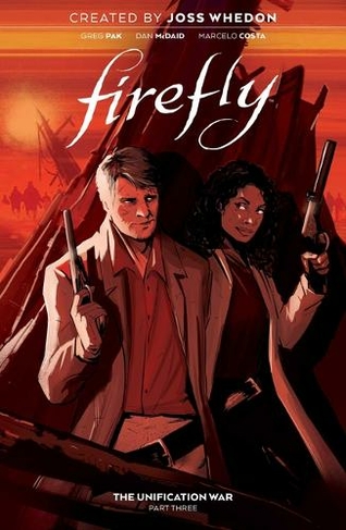 Firefly: The Unification War Vol. 3: (Firefly 3)