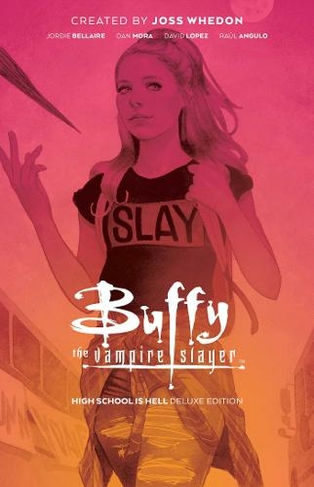 Buffy the Vampire Slayer: High School is Hell Deluxe Edition: (Buffy the Vampire Slayer)