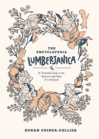 Encyclopedia Lumberjanica: An Illustrated Guide to the World of Lumberjanes: (Lumberjanes)