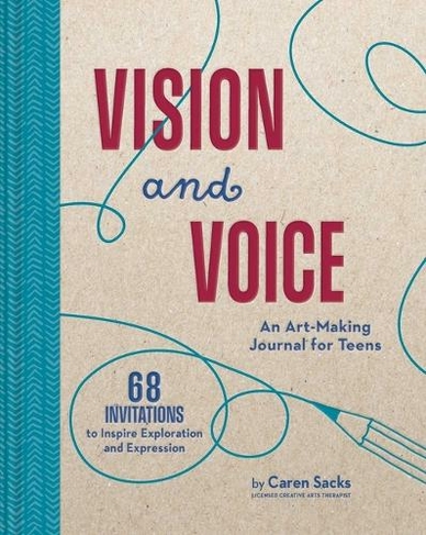 Vision and Voice: An Art-Making Journal for Teens (Art-Making Journals)