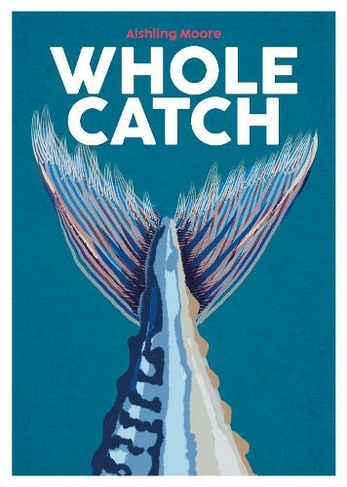 Whole Catch: Volume 10 (Blasta Books series)