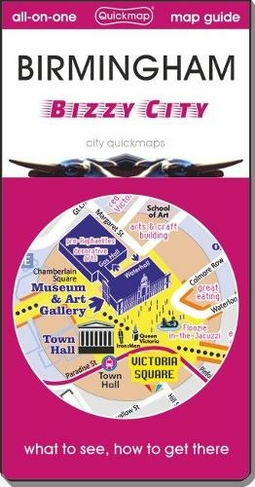 Birmingham Bizzy City: map guide of What to see & How to get there (City quickmaps 3rd New edition)