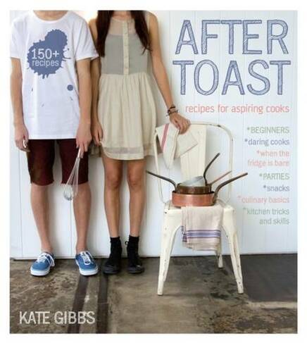 After Toast: Recipes for aspiring cooks