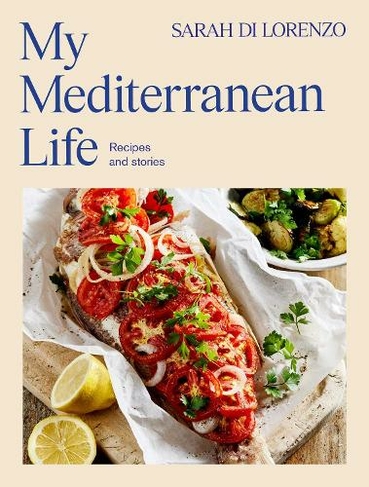 My Mediterranean Life: Recipes and stories