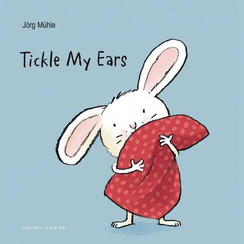 Tickle My Ears: (Little Rabbit)