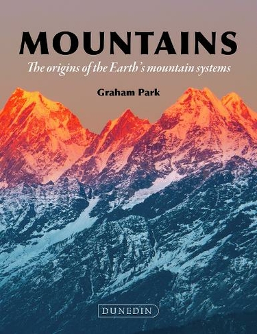 Mountains: The Origins of the Earth's Mountain Systems