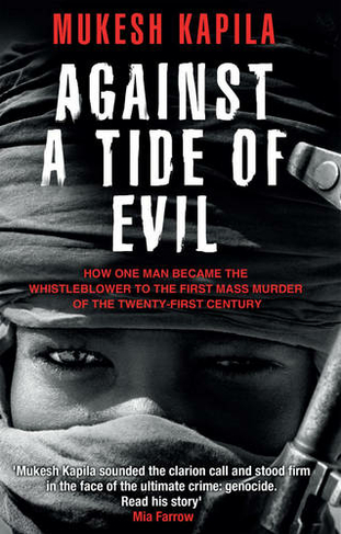 Against a Tide of Evil: How One Man Became the Whistleblower to the First Mass Murder of the Twenty-First Century