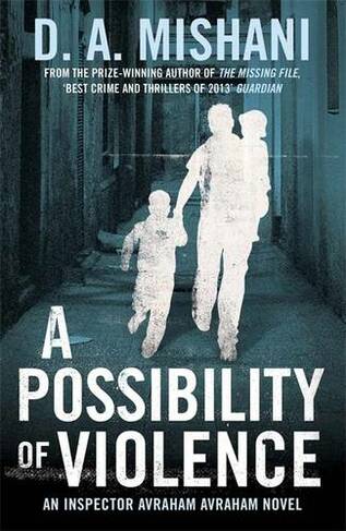 A Possibility of Violence: An Inspector Avraham Avraham Novel