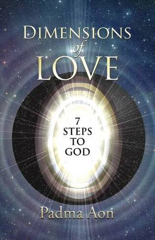 Dimensions of Love - 7 Steps to God