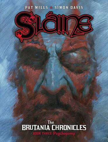 Slaine: The Brutania Chronicles, Book Three: Psychopomp (Slaine: The Brutania Chronicles 3)
