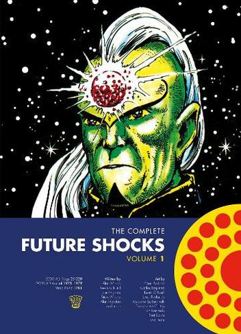 The Complete Future Shocks, Volume One: (The Complete Future Shocks)