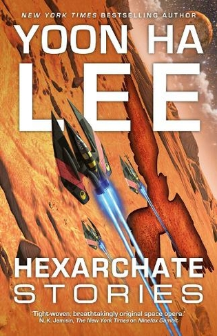Hexarchate Stories: (The Machineries of Empire)