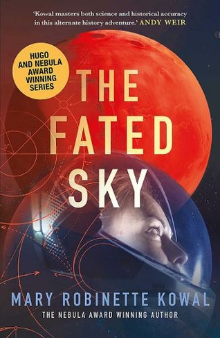 The Fated Sky: (A Lady Astronaut Novel 2)