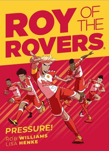 Roy of the Rovers: Pressure: (A Roy of the Rovers Graphic Novel)
