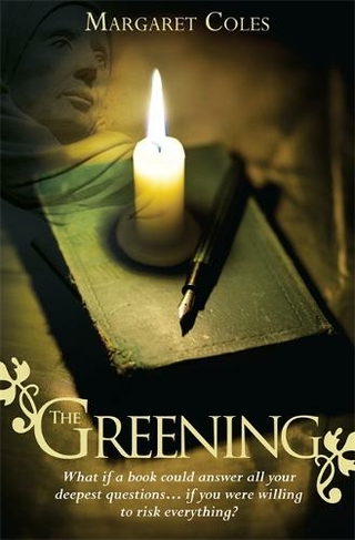 The Greening: What if a Book Could Answer All Your Deepest Questions... if You Were Willing to Risk Everything?