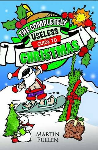 The Completely Useless Guide to Christmas