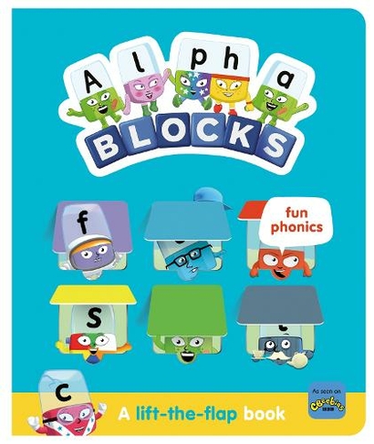 Alphablocks Fun Phonics: A Lift-the-Flap Book: (Numberblocks Lift The Flap Titles)