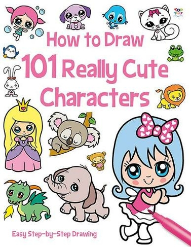 How to Draw 101 Cute Characters: (How To Draw 101)