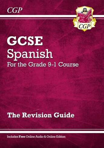 GCSE Spanish Revision Guide: with Online Edition & Audio (For exams in 2024 and 2025): (CGP GCSE Spanish)