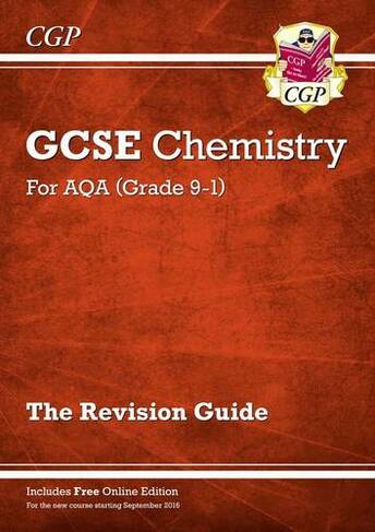 GCSE Chemistry AQA Revision Guide - Higher includes Online Edition, Videos & Quizzes: (CGP AQA GCSE Chemistry)