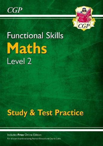 Functional Skills Maths Level 2 - Study & Test Practice: (CGP Functional Skills)