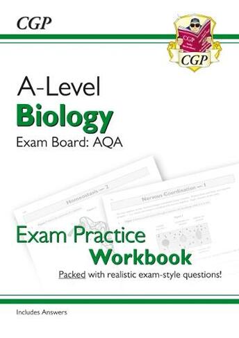 A-Level Biology: AQA Year 1 & 2 Exam Practice Workbook - includes Answers: (CGP AQA A-Level Biology)