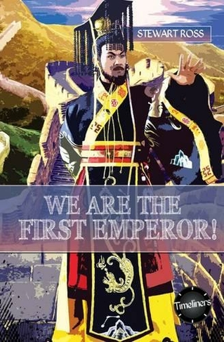 We Are The First Emperor: (Timeliners)