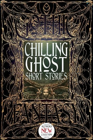 Chilling Ghost Short Stories: (Gothic Fantasy Special edition)