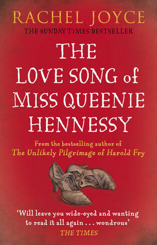The Love Song of Miss Queenie Hennessy: Or the letter that was never sent to Harold Fry (Harold Fry)