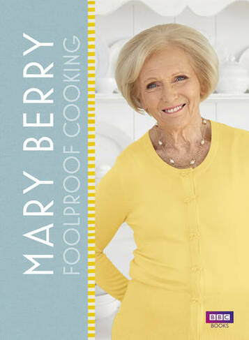 Mary Berry: Foolproof Cooking: (Media tie-in)