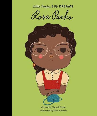 Rosa Parks: Volume 7 (Little People, BIG DREAMS)