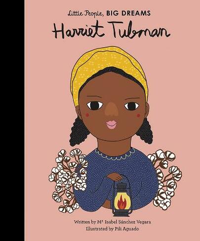 Harriet Tubman: Volume 14 (Little People, BIG DREAMS)