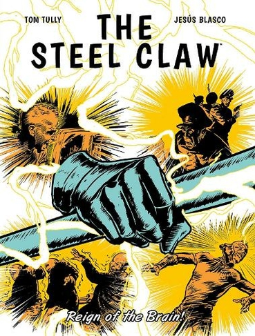 The Steel Claw: Reign of The Brain: (The Steel Claw)