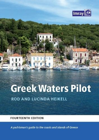 Greek Waters Pilot: A yachtsman's guide to the Ionian and Aegean coasts and islands of Greece (14th New edition)